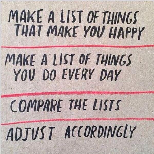 actionhappiness's tweet photo. Make a list of things that make you happy. Make a list of things you do every day. Compare lists. Adjust accordingly https://t.co/aKwPxKFaKK
