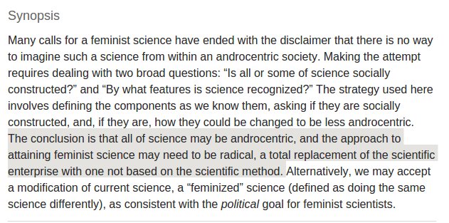 La conclusión es que toda la ciencia es androcéntrica y la transición a una ciencia feminista debe ser radical, hacia una que no se base en el método científico