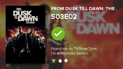 _iwasholy's tweet image. Just watched From Dusk Till Dawn:...'s S03E02!   ; still don't have a social life tvshowtime.com/show/276312/ep…