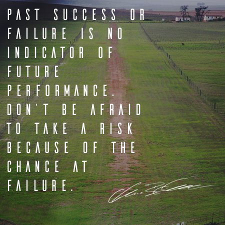biogenic15's tweet photo. past #success or #failure is no indicator of future performance DON'T be afraid to take a risks #entrepreneur https://t.co/GRaa7l6aR9