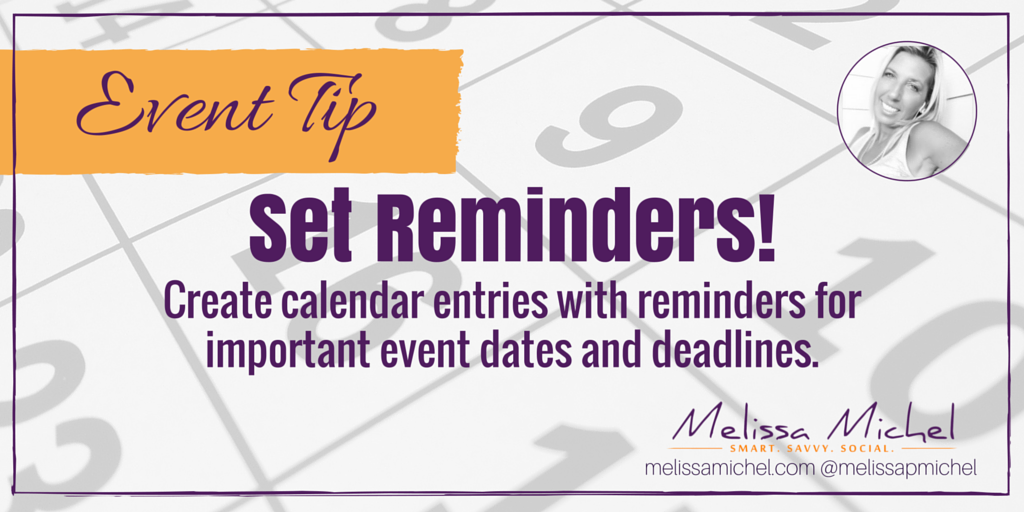 #Event Tip: Create calendar entries with reminders for important event dates and deadlines. #tradeshowtips