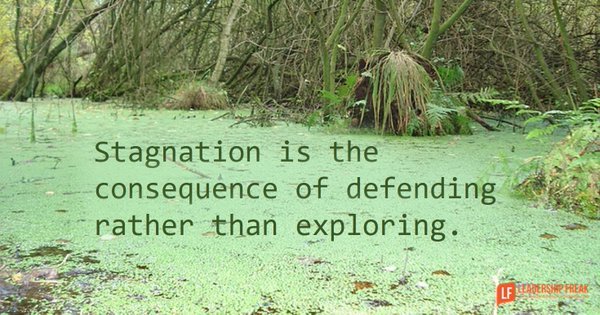 DavidGJoyce's tweet image. Always move forwards. Stagnation is the consequence of defending rather than exploring (via @Leadershipfreak).