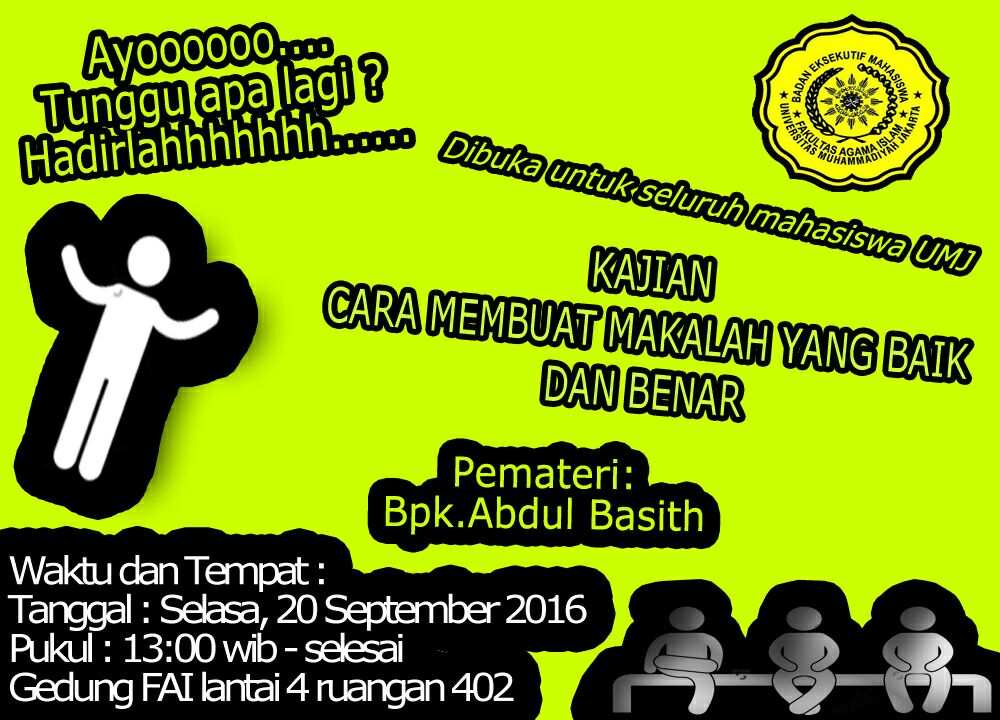 Hadirilah kajian dengan tema "membuat makalah yang baik dan benar" dengan pemateri Bapak Abdul Basith di ruang 402