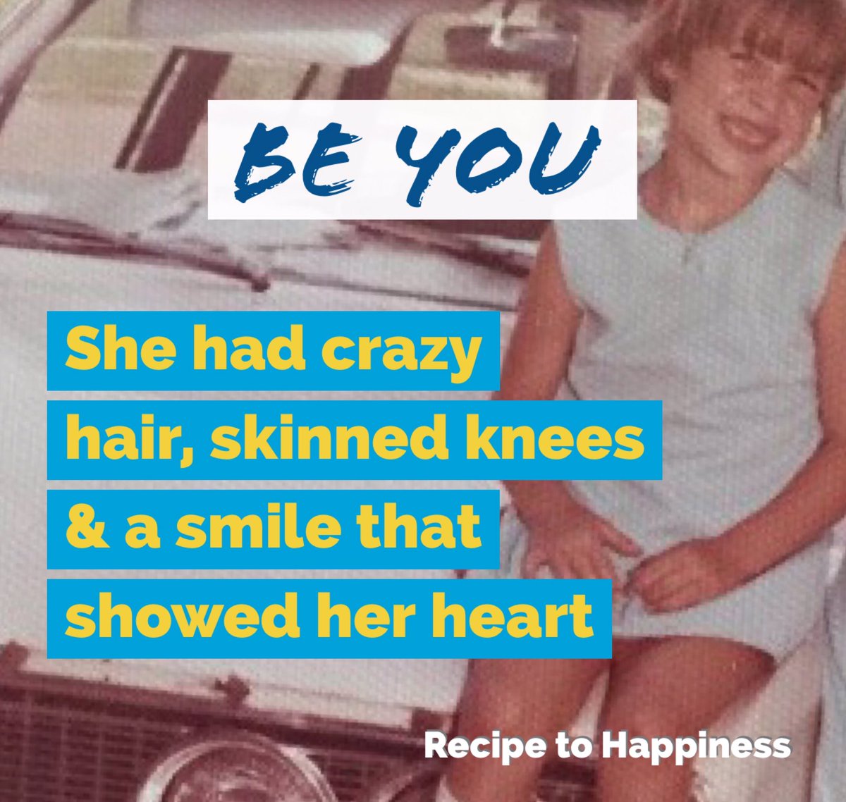 reciptohappines's tweet photo. She had crazy hair, skinned knees &amp; a smile that showed her heart #beyou https://t.co/0AtAkMdkwj