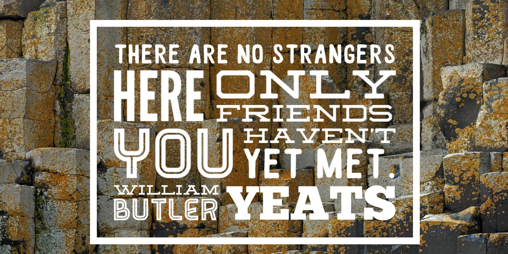William Butler Yeats - There are no strangers here; Only
