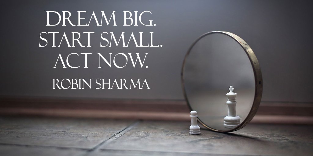 Dream Big. Start small. Act now.
»Robin Sharma

<a href="/RobinSharma/">Robin Sharma</a> #quote #motivation #SuperSoulSunday