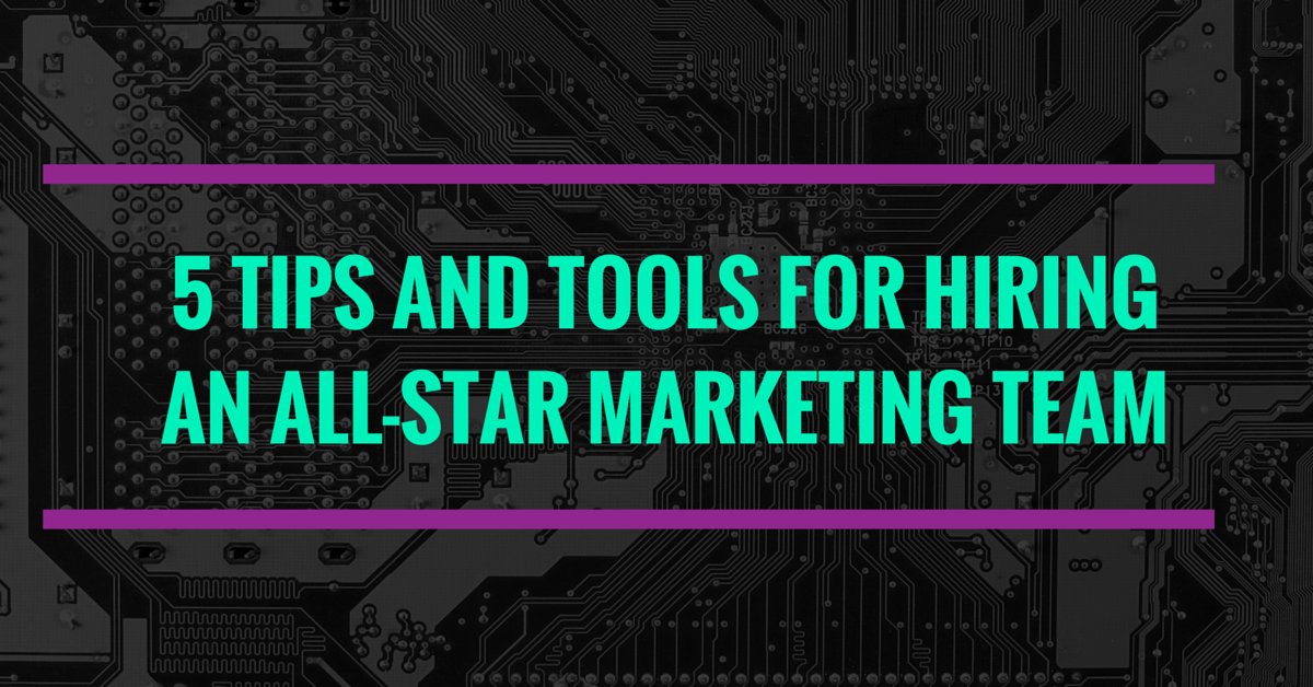 5 Tips and Tools for Hiring an All-Star #Marketing Team dld.bz/e3tFR #Entrepreneur #Growthhacking