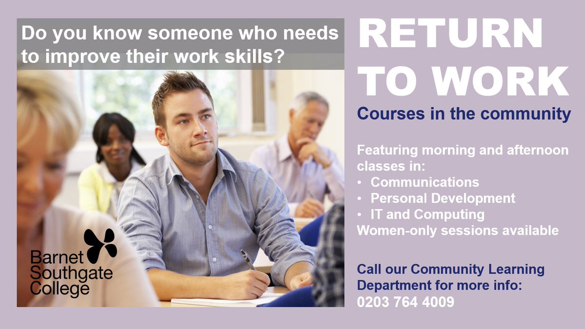 barnetsouthgate's tweet photo. Know someone who needs to improve their #work #skills? Our #returntowork courses can help - call 0203 764 4009 https://t.co/qnYrqQidwf