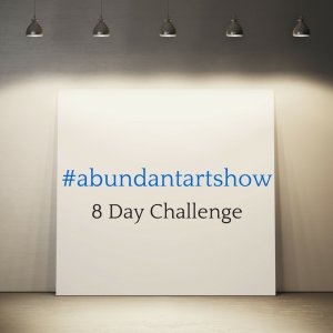 I’m participating in the #AbundantArtShow! Its an 8 day mini-show of artists’ work from all over the world