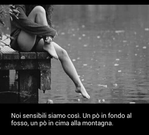 ToRouge♪ on Twitter: "Noi sensibili siamo così. un pò in fondo al fosso, un  pò in cima alla montagna !! _______cit ❤… "