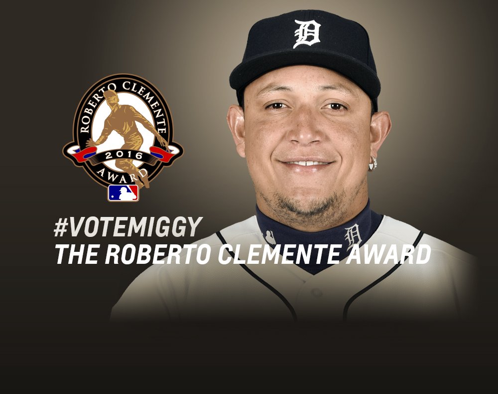 Dale RT o utilice #VoteMiggy para que @miguelcabrera gane el Premio Roberto Clemente 2016.