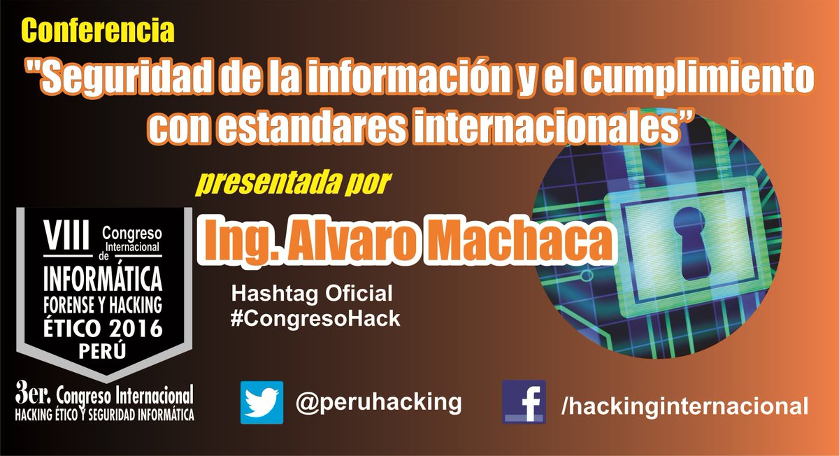 peruhacking's tweet photo. Contaremos con la presencia del Ing. @Alvaro_Machaca con el tema: Seguridad de Información y el cumplimiento con estándares #CongresoHack https://t.co/lRQQAaLlJR