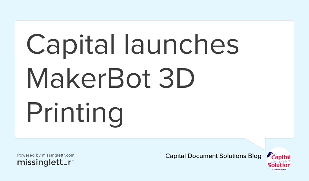 CapitalDocSol's tweet photo. "Capital launches MakerBot 3D Printing" https://t.co/03FwljykKo #3d #print #support https://t.co/KiEz8aYvs7