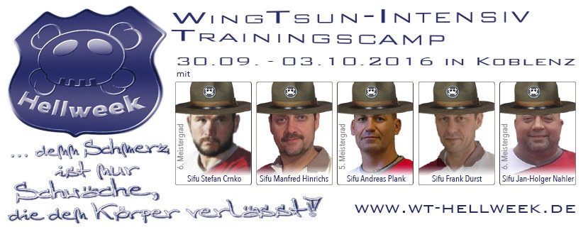 <a href="/sifujhn/">Sifu Jan-Holger Nahler</a>: Hellweek 2016 - das ultimative WingTsun-Intensiv-Trainingscamp vom 30.09. - 03.10.2016 in Koblenz, ... den Schmerz ist nur ... ;-)
