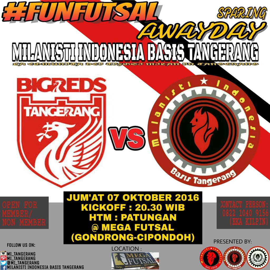 #FunFutsalAwaydays
<a href="/BIGREDS_TNG/">BIGREDS TANGERANG</a> v #MILITAN
JUMAT, 07/10/16 >> KO : 20.30 WIB
at Mega Futsal > HTM Patungan
(cek pic)