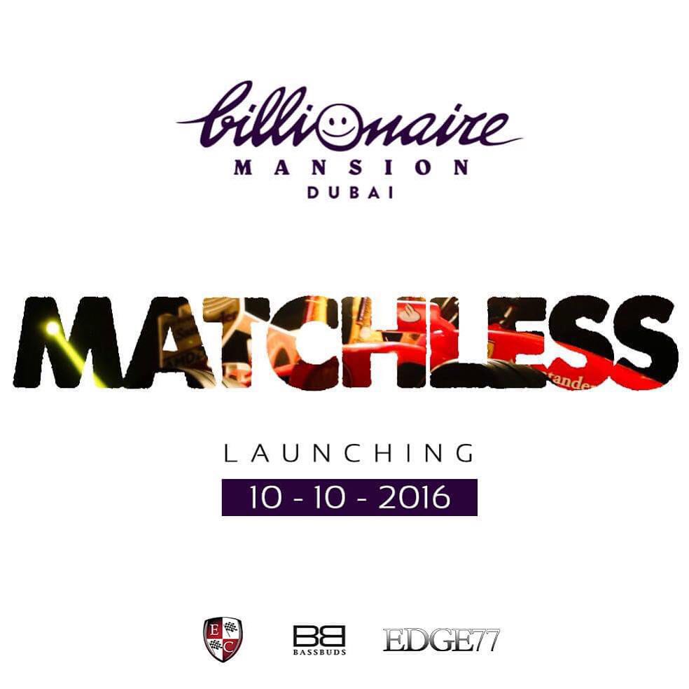 #Matchless Get ready for something adventurous and 100% entertaining. Launching Monday the 10th of October at Billionaire Mansion. #MyDubai