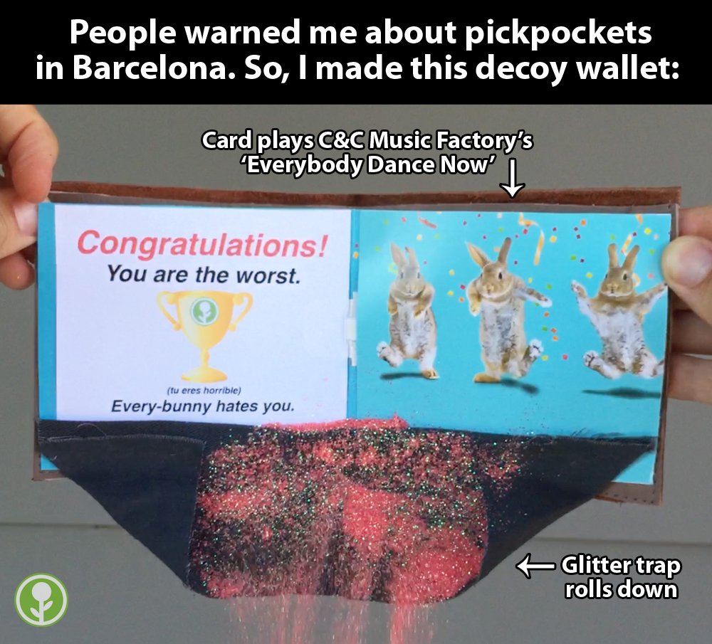 1 wallet
+ musical greeting card
+ lots of glitter
= DECOY WALLET FOR PICKPOCKETS