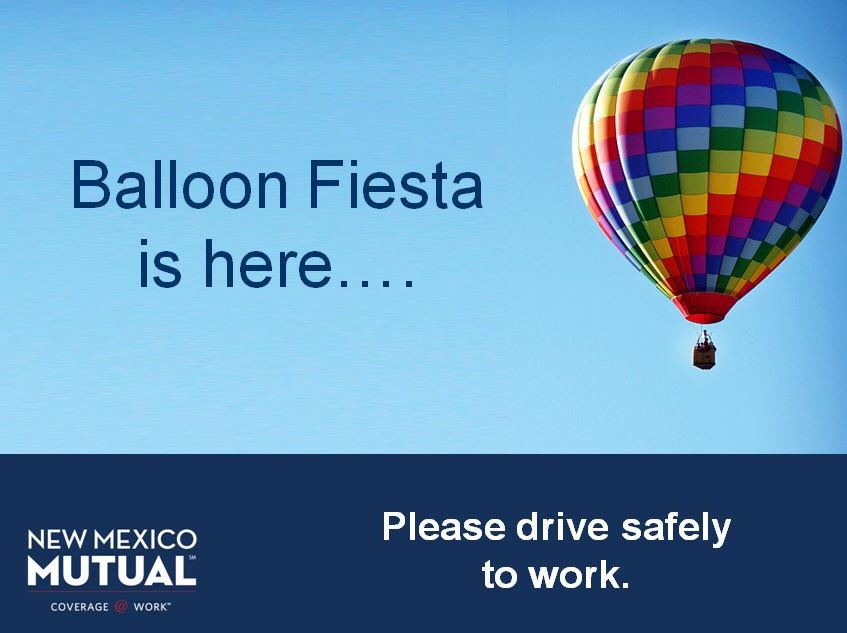 It's Drive Safely Work Week™. Even more important in Albuquerque with #BalloonFiesta! #CoverageAtWork    #NationalDriveSafelyToWorkWeek