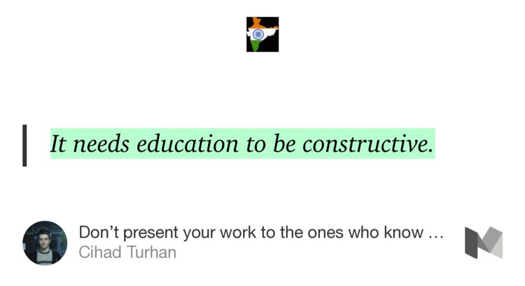 “…It needs education to be constructive.…” from “Don’t present your work to the ones who know nothing.” by Cihad Turhan.