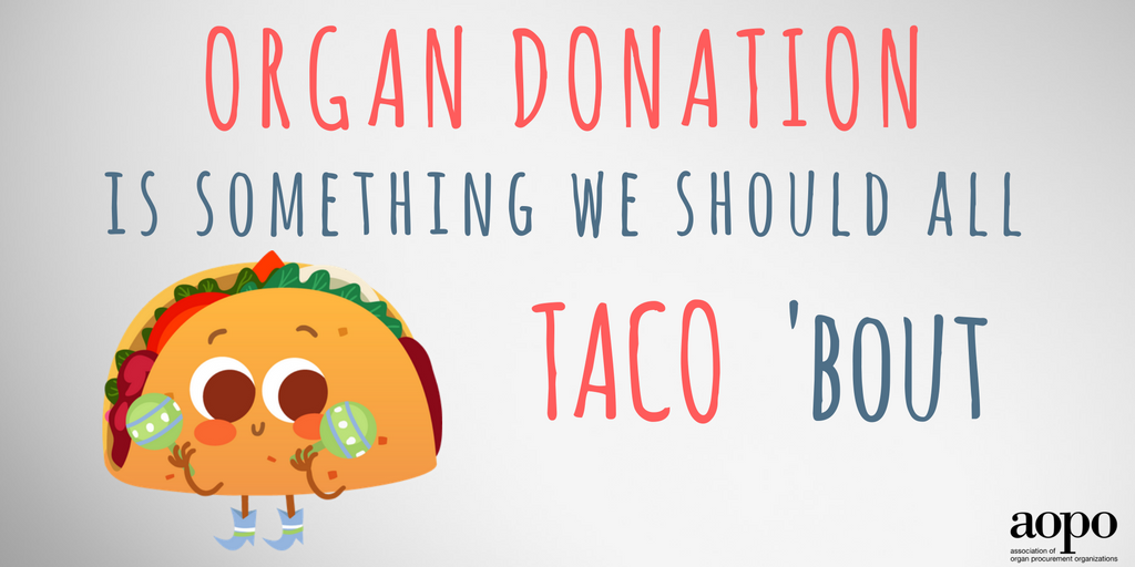 Whether you're in line @ the taco truck or at the dinner table, it's always a good time to TACO 'bout #organdonation! #NationalTacoDay