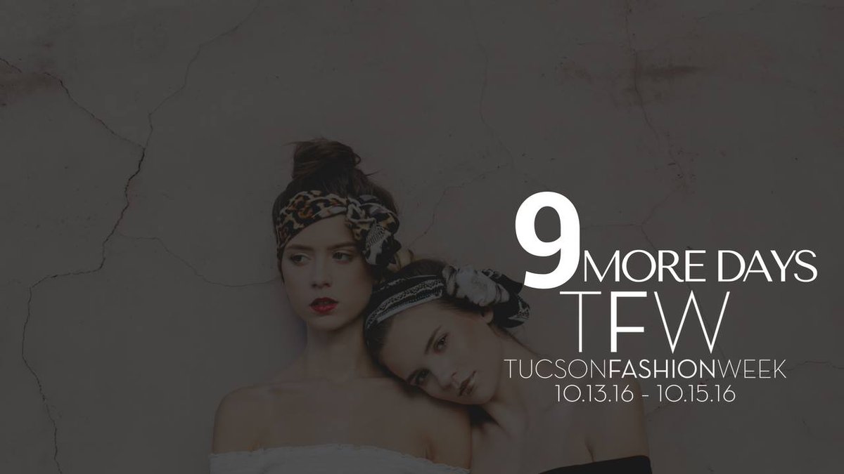 tucsonfw's tweet photo. Only 9 more days until #tucsonfw 2016 begins! https://t.co/UAMJ6dMYXA  #Mhsstylist #PTLLC #FreeYourself #AZFoothills #VisitTucson https://t.co/qB4Naolkiy