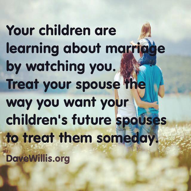 davewillis's tweet photo. Your kids are learning what marriage should look like by watching you.Treat your spouse how your want your kids' future spouse to treat them https://t.co/Y4omOb0Z75