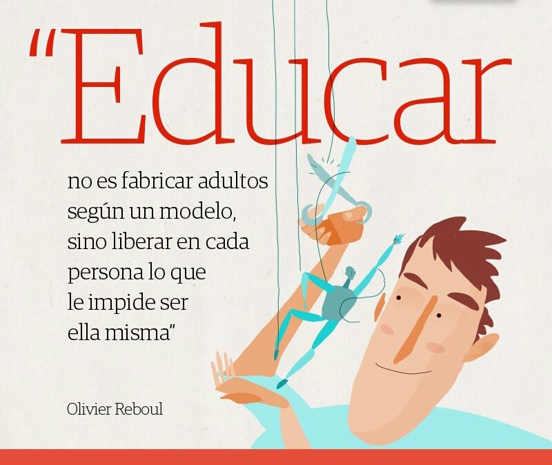 EInfantil's tweet photo. "Educar no es fabricar adultos según un modelo, sino liberar en cada persona lo que le impide ser ella misma" Olivier Reboul https://t.co/uu4Wsw0lh1