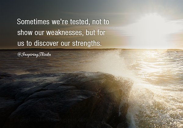 InspiringThinkn's tweet photo. Sometimes we're tested, not to show our weaknesses, but for us to discover our strengths. Anon #inspiration #leadership #motivation https://t.co/JbGv9lQsdS