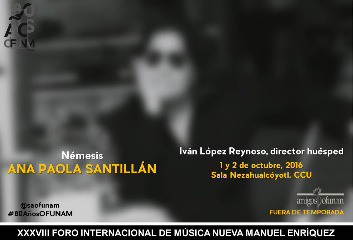 Némesis de Ana Paola Santillán
<a href="/ivanlopezr_dir/">Iván López Reynoso</a> 
XXXVIII Foro Internacional de Música Nueva
1-2 Octubre

#FelizSabado
#80AñosOFUNAM