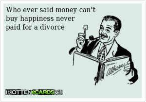LegalAffinity's tweet image. Best EVER:Whoever said money can&apos;t buy happiness never paid for a #divorce. Need one? #legalhelp #affinitysupport