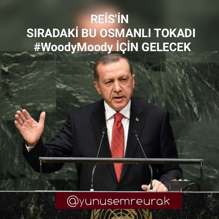 Reis'in Sıradaki Bu Osmanlı Tokadı #WoodyMoody için Gelecek...
