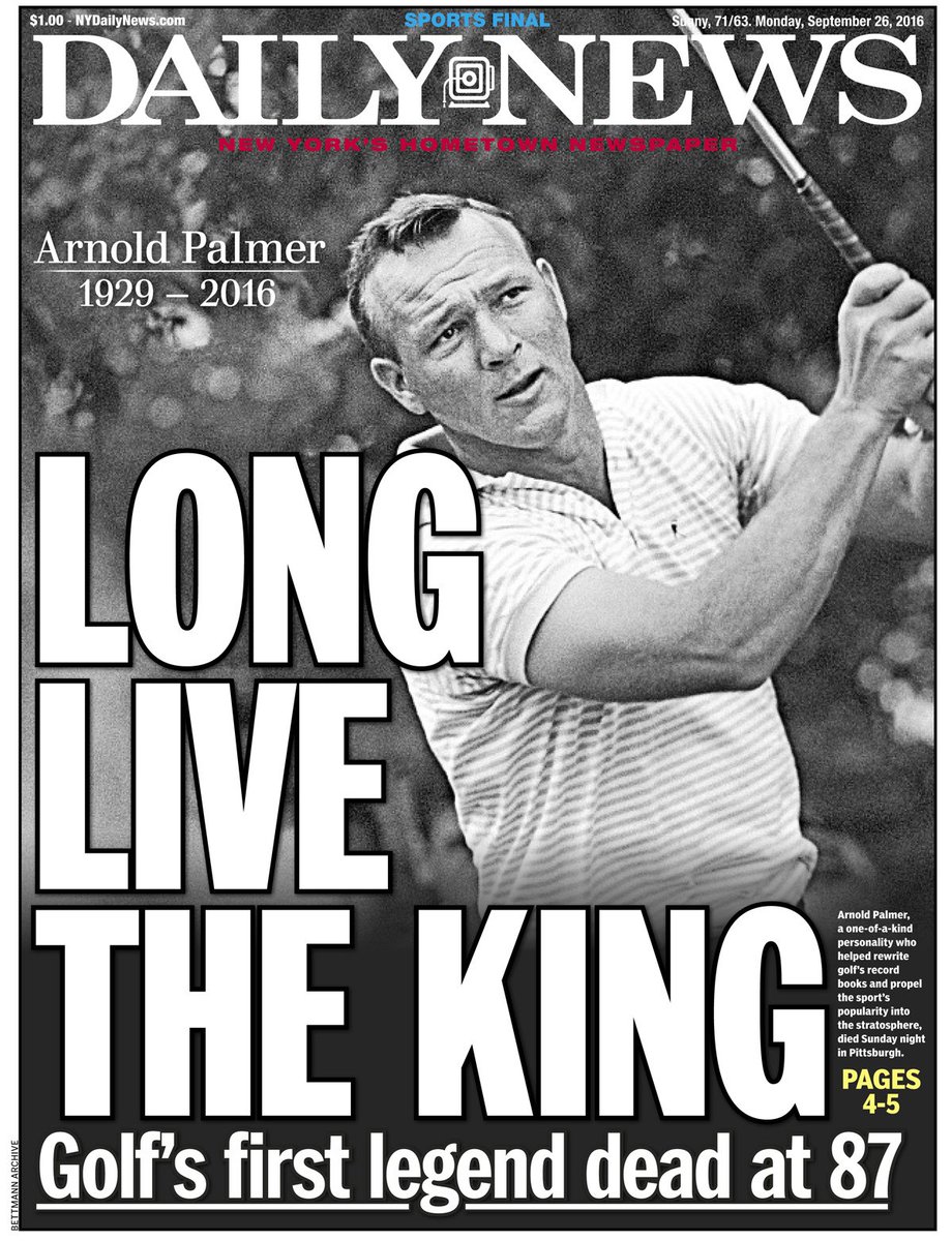 Today's front page: LONG LIVE THE KING - Arnold Palmer, golf's first legend, dead at 87
