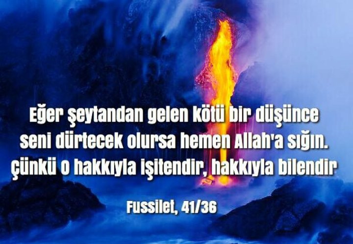 EĞER ŞEYTANDAN GELEN KÖTÜ BİR DÜŞÜNCE SENİ DÜRTECEK OLURSA HEMEN ALLAH'A SIĞIN. ÇÜNKÜ O HAKKIYLA İŞİTENDİR, HAKKIYLA BİLENDİR.
<a href="/HasemiErol/">Muhammed Sâqî Elhuseyni</a>