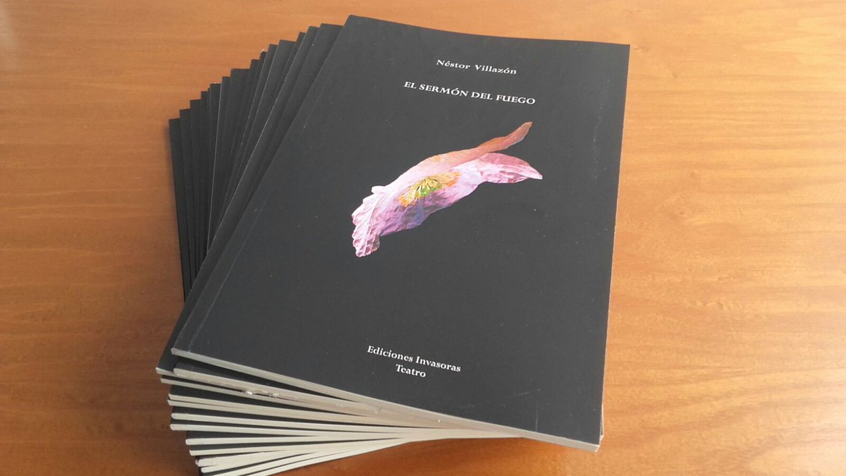 nestorvillazon's tweet photo. Sale de imprenta EL SERMÓN DEL FUEGO, con prólogo de Nacho Ortega. Deseando que os guste.
#EdicionesInvasoras
#elteatrotambienselee https://t.co/cf7XBrVco6