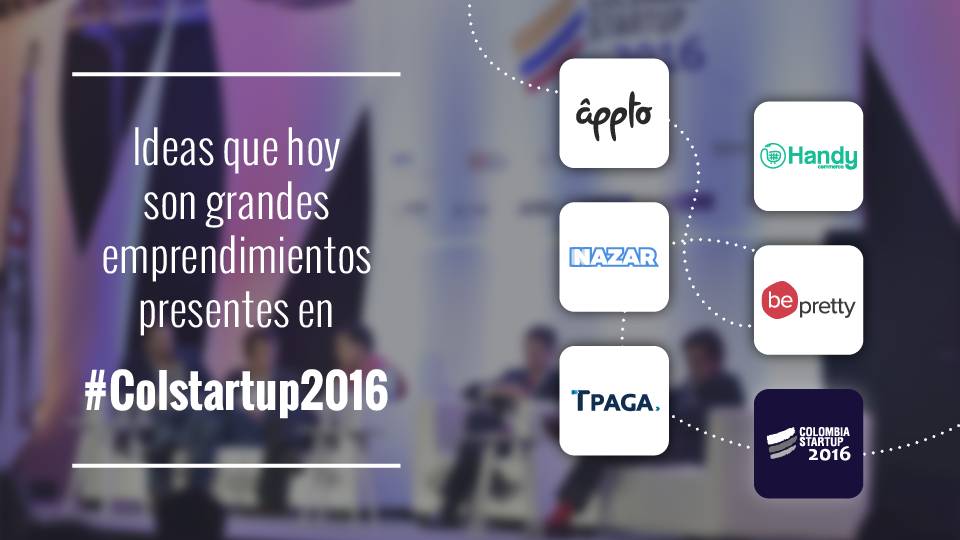 col_startup's tweet photo. Conoce a los mejores en emprendimiento del país y la región, @soyappto, @nazar_io, @tpaga.co, @handycommerce y BePretty en #Colstartup2016 https://t.co/xoCsvik2dr