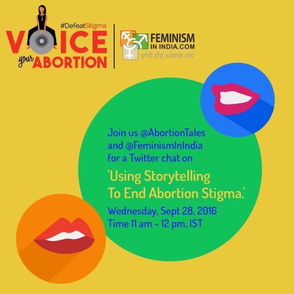 Join us for a tweet-chat on #ethicalstorytelling with @AbortionTales on Sept 28 at 11 AM IST. #VoiceYourAbortion