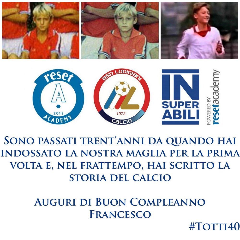 Tantissimi auguri di Buon Compleanno <a href="/TottiPress/">Francesco Totti</a> #4X10 #Totti40 #HappyBirthday #ASDLodigianiCalcio #Lodigiani #ResetGroup #ResetAcademy