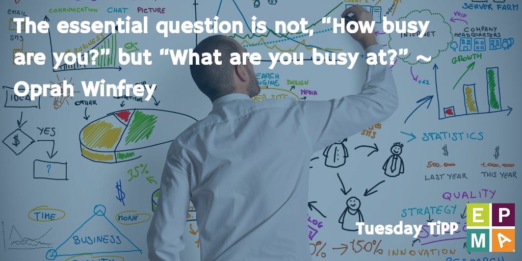 epmainc's tweet photo. Everyone is busy, but are they busy on the right things at the right time? #TuesdayTiPP https://t.co/BqpIUOblqD
