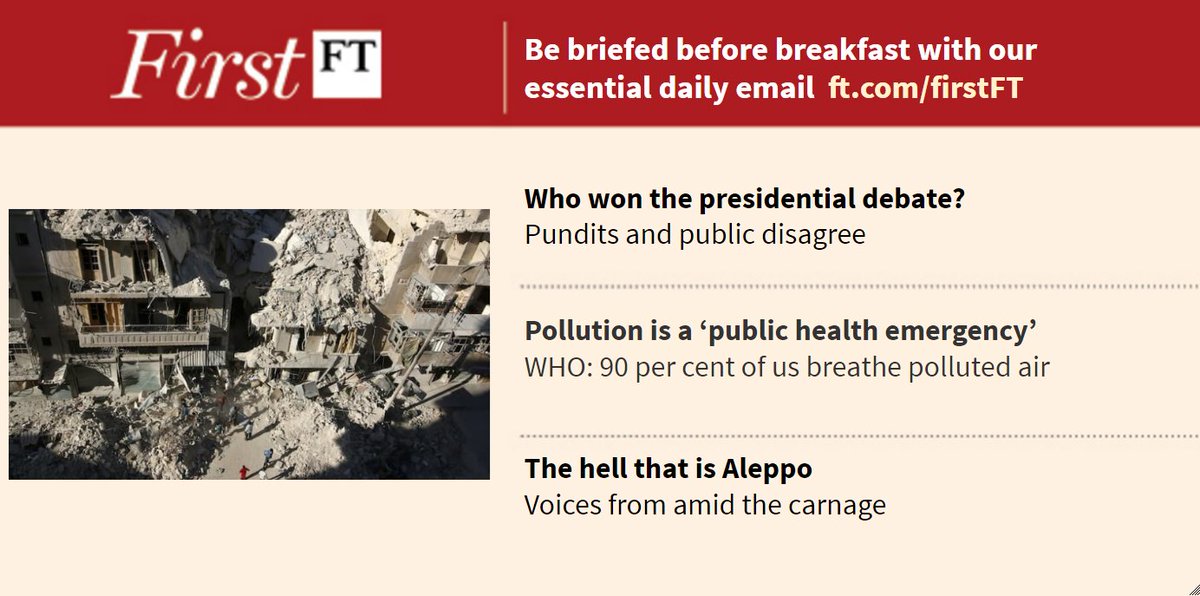FT's tweet image. Who won the US presidential debate, the hell that is Aleppo and more: Sign up for #FirstFT here: on.ft.com/2doC314