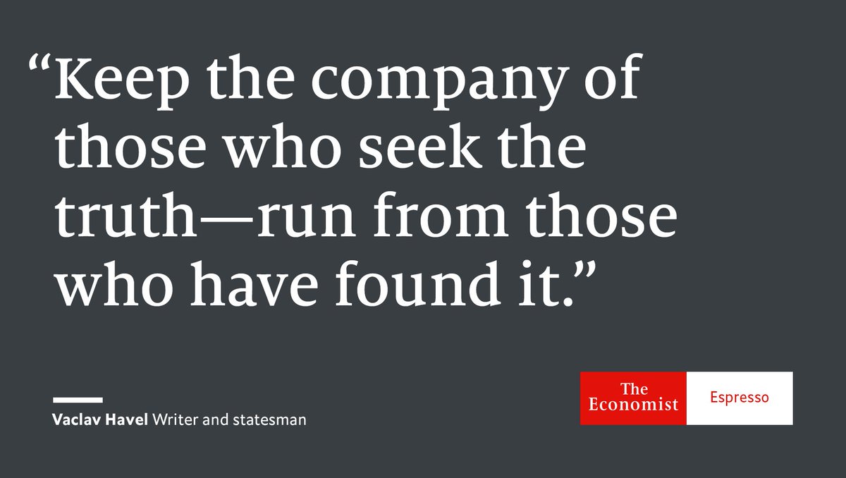 Our quote of the day is from Czech writer and statesman Vaclav Havel