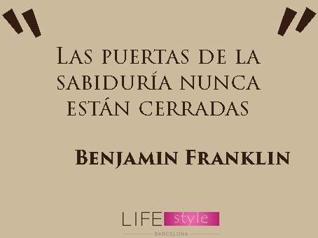 Las puertas de la sabiduría nunca están cerradas #BenjaminFranklin