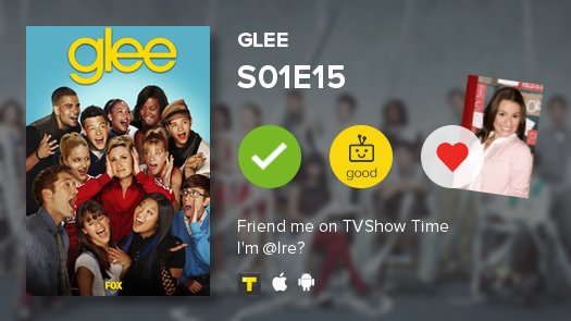 Diamvond's tweet photo. I've just watched episode S01E15 of Glee! https://t.co/KtBNRwOysF #Glee #tvshowtime https://t.co/aHPx7AIj9B