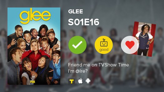 Diamvond's tweet photo. I've just watched episode S01E16 of Glee! https://t.co/9G9C8IdaEX #Glee #tvshowtime https://t.co/oc4OB4Btv4