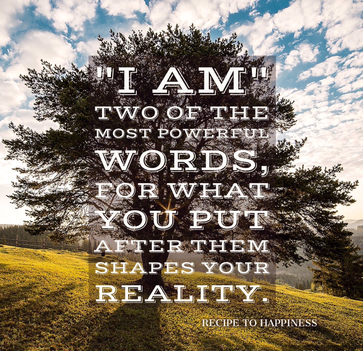 reciptohappines's tweet photo. "I AM"
Two of the most powerful words, for what you put after them shapes your reality. #iam ... https://t.co/GnU58iJ2sC