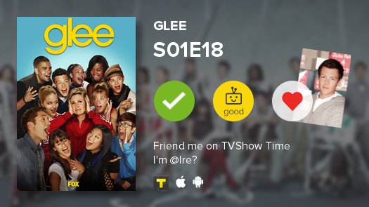 Diamvond's tweet photo. I've just watched episode S01E18 of Glee! https://t.co/GXjj3wCRcS #Glee #tvshowtime https://t.co/WN5YLFJAxg