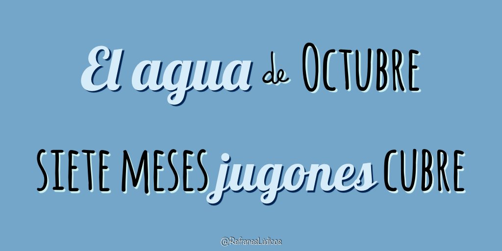 Aquí llega otra incorporación a #RefranesLúdicos para celebrar que estamos en #Octubre! Personalmente, mi mes preferido :)
