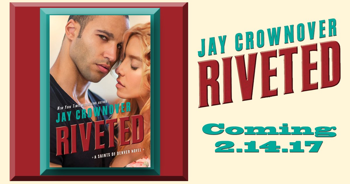 RIVETED(Saints of Denver #3 by @JayCrownover is coming 2/14/17-Check out the amazing cover! #YallNeedChurch #LoveIsStrongerThanFear #Riveted