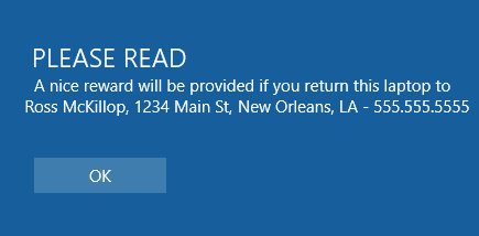 Just seen this clever idea: insert your own message before login on Win10: simplehelp.net/2015/09/30/how…