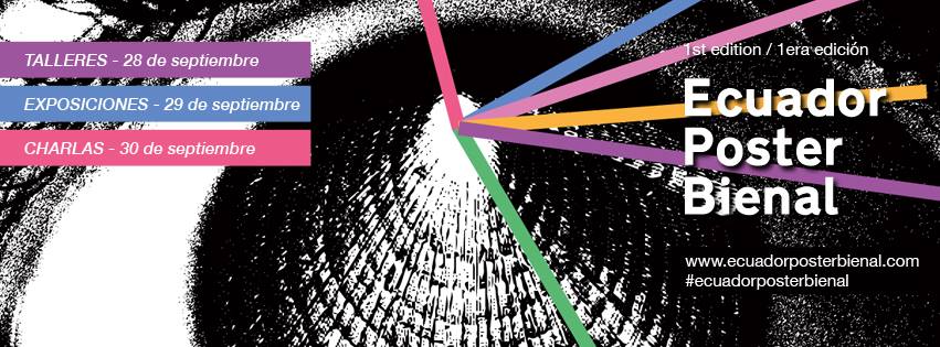 Exposición, ciclo de conferencias magistrales y talles de "Ecuador Poster Bienal" del 26 de septiembre al 15 de octubre