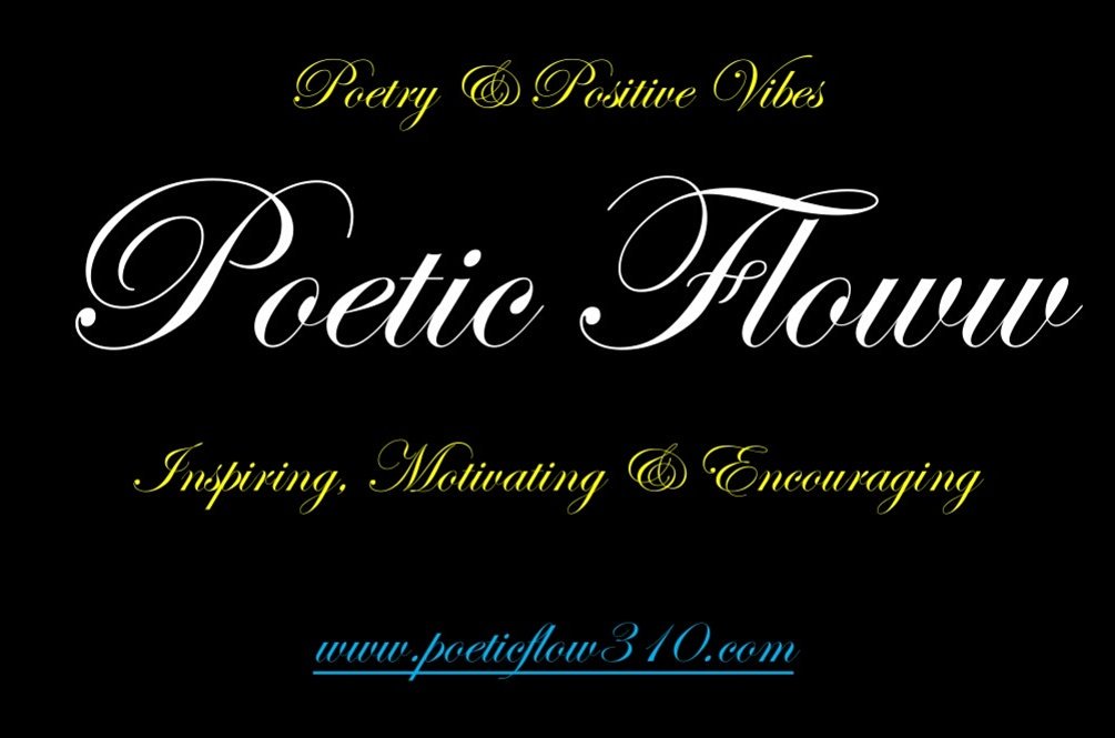 PoeticFlow310's tweet photo. #PoeticFloww #Poetry #PositiveVibes #Motto #Inspiring #Motivating #Encouraging https://t.co/fZeXrSCUaW